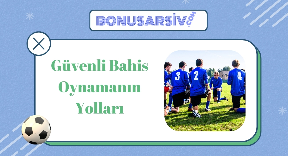 güvenli-bahis-oynamanın-yolları